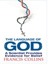 The Language of God (eBook): A Scientist Presents Evidence for Belief